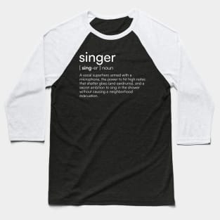 Singer Definition Baseball T-Shirt